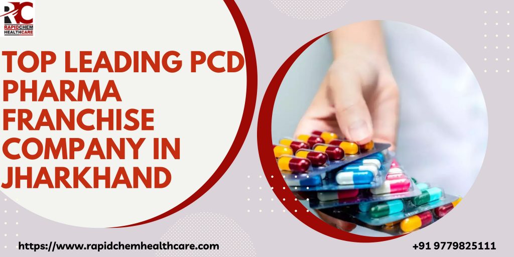 Top Leading PCD Pharma Franchise Company in Jharkhand