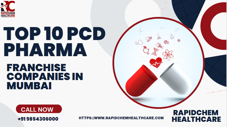 Top 10 PCD Pharma Franchise Companies in Mumbai 